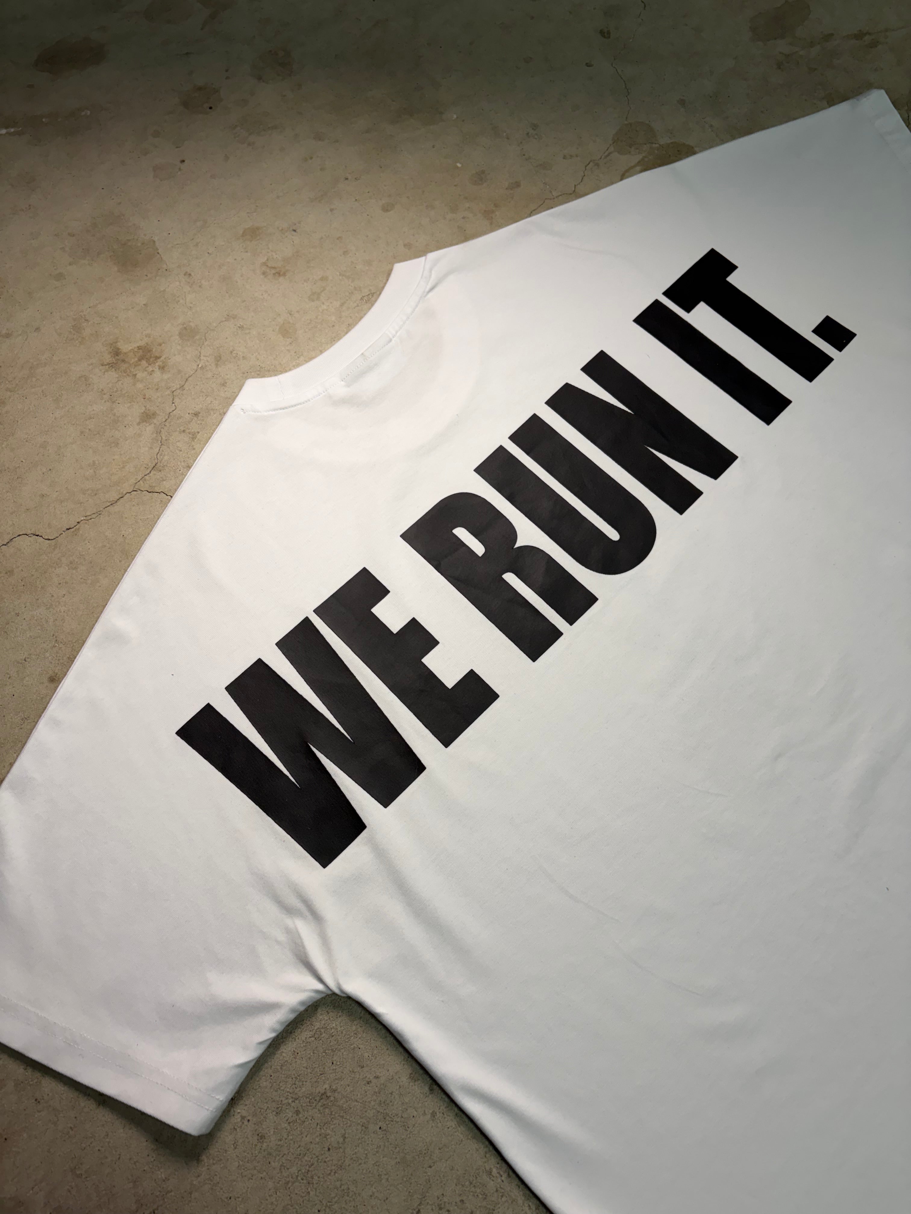 "WE RUN IT" shirts